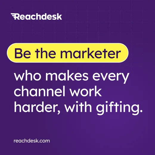 Reachdesk ad on a dark purple background reading Be the marketer who makes every channel work harder, with gifting, with the words Be the marketer inside a yellow pill