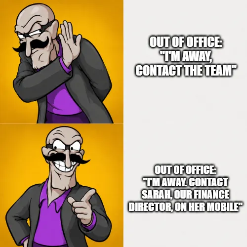 Cyberto meme comparing a plain out of office message with one naming the finance director and her mobile number