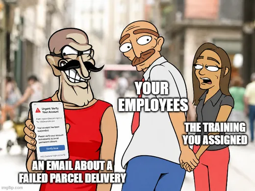 Cyberto distracted boyfriend meme: employees turning away from the training you assigned towards an email about a failed parcel delivery