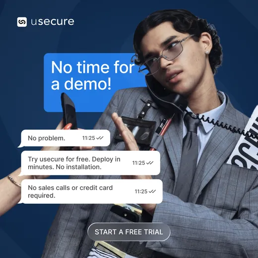 usecure ad showing a busy IT manager saying no time for a demo, answered by chat messages offering a free trial with no installation